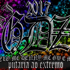 MC 7BELO, MC DENNY , MC GW E MC LAN - PUTARIA AO EXTREMO 2017( DJ GDZ )