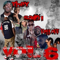 They Said I Fell Off Vol. 6