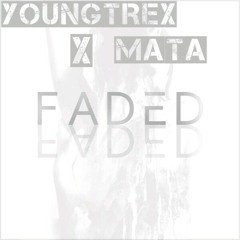 Youngtrex X Mata - FADED