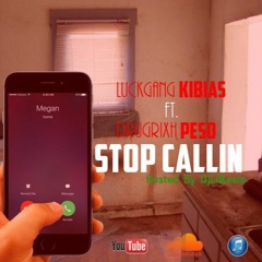 LuckGangKibias Ft. DrugRixhPeso - Stop Callin (Hosted By HoodRich Keem)