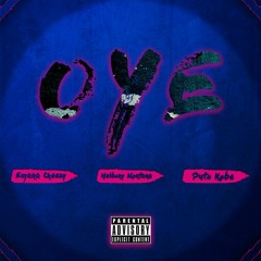 OYE | Emana Cheezy, OG Kobe & Helbony Montana [Prod. OG]