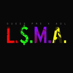 L.$.M.A. (Prod. AOL)