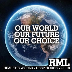 RML - Deep House Vol. 18 - Heal The World