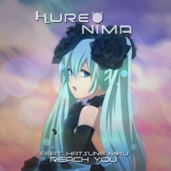 Reach You (ft. 初音ミク)