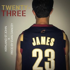 Kirkland St. John - TWENTY-THREE (Prod. by Evan Dancey)