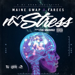 No Stress (Ft Maine Gwap & Farees)