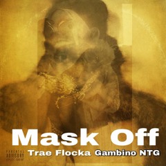 Trae Flocka x Gambino NTG - Future Mask Off Remix