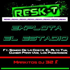 Explota El Estadio - Resk-T Ft. Sonido De La Costa, El Alto Tun, Cumbia Para Vos, Los Poderosos