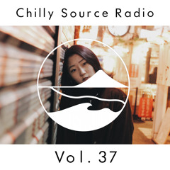 Chilly Source Radio Vol.37  SMDKZYK , Kureino Guest mix