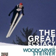 1 - The Great Ecstasy of the Woodcarver Steiner