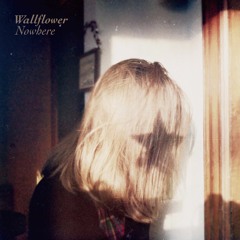 Wallflower - Nowhere