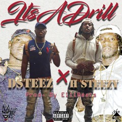 H $teezy X Dsteez - IT'S A DRILL