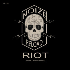 NoizeReload - Riot (Wiwek Edit Remixes)