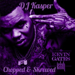 Kevin Gates Track 10 One Thing Chopped & Skrewed By DJ Kasper