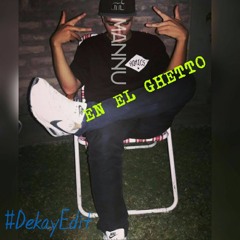 Mannu Mc - En El Ghetto (Dekay Edit)