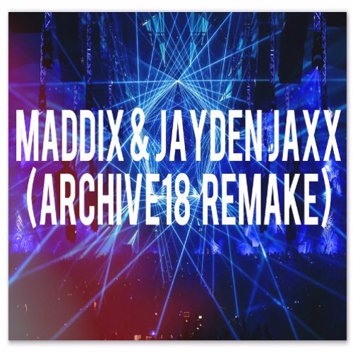 Maddix & Jayden Jaxx - ID (Archive 18 Remake)