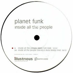 Planet Funk ‎– Inside All The People (Harvey's Ibiza Sleepy Mix)