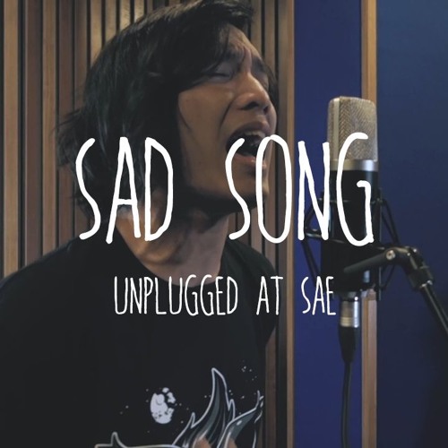 Sunrise - Sad Song (Unplugged at SAE)