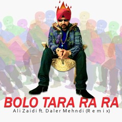 Ali Xaidi ft. Daler Mehndi - Bolo Tara ra ra (Remix)