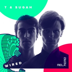 WIRED Mix by T & Sugah