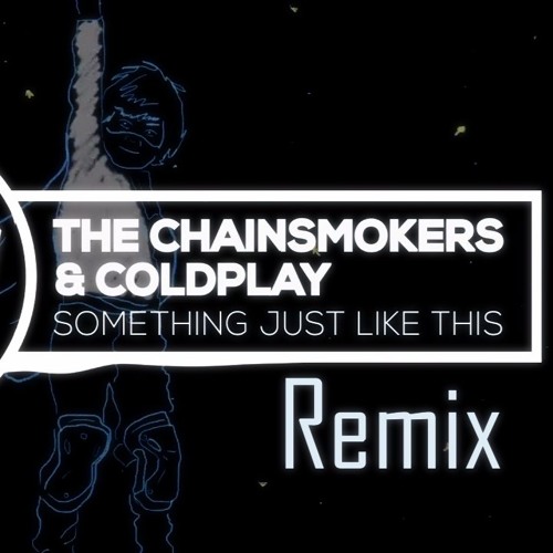 Something Just Like This Remix