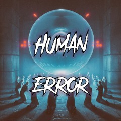 HUMAN ERROR [400 FOLLOWERS FREE - CLICK BUY]