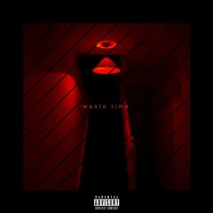 Waste Time Ft. Smokey ( Prod. Lavish Jax )
