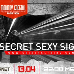 Molotov Cocktail #041 - Secret Sexy Signal [RUS]  guest mix (13.04.17 Criminal Tribe Radio)