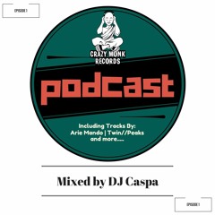 DJ CASPA PODCAST MIX FOR CRAZY MONK RECORDS episode 1