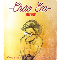 Chào Em - Arrow (Prod. VoVanDuc)