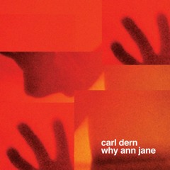 Carl Dern - Why Ann Jane