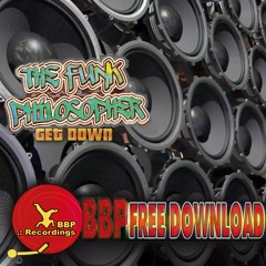 The Funk Philosopher - Get Down (Free BBP Power Hour Download)
