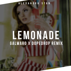 Alexandra Stan - Lemonade (Galwaro x DOPEDROP Remix)*free download*