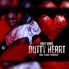 Valy Vans - Dutty Heart [Prod by Dj Orly - La Nevula]