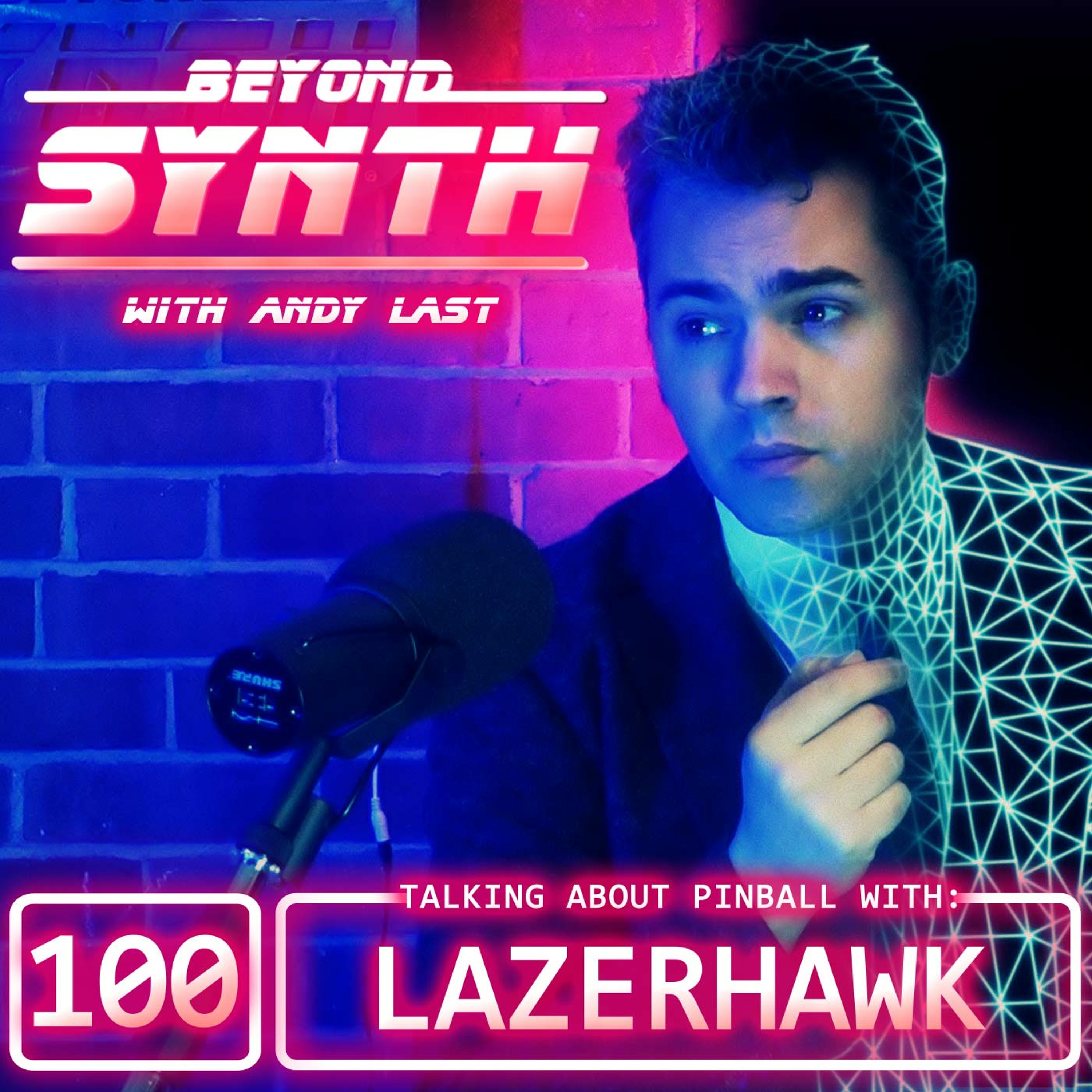 Beyond Synth - 100 - Lazerhawk