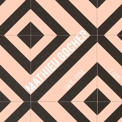 Mathieu Gocher - Routine Tape N°1 (April 2017)