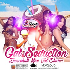 RAW X-Rated 😈🔥 Dancehall Mix 2018 - Gal Seduction 🍑💦 Vol 11 (GAL DASH OUT)- APRIL 2017