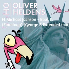 Oliver Heldens Ft Michael Jackson - Beat It [Flamingo] (George B Extended Mix)