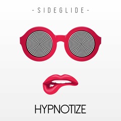 Sideglide - Hypnotize (Extended Mix) * Free Download *