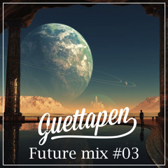 Guettapen Future Mix #03