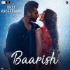 Baarish - Half Girlfriend