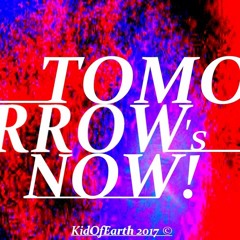 Tomorrow's Now! ©(Original) See the description ;)