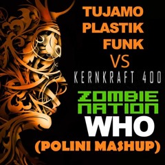 Tujamo Vs Kernkraft 400 - Who Zombie Nation (Polini Mashup) [starts after 30 seconds of silence]