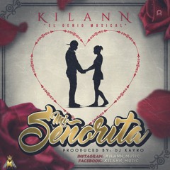 Mi Señorita( Prod By. Dj Kayro) - Kilann-