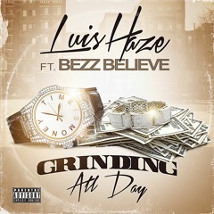 Grindin All Day-Feat Bezz Believe