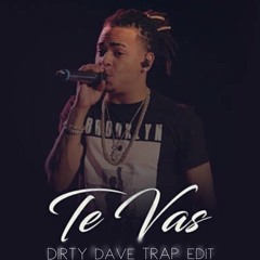 Te Vas - Ozuna (DirtyDave Trap Edit 100BPM)