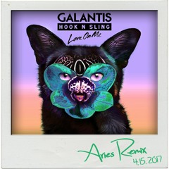 [FREE DOWNLOAD] Galantis & Hook N Sling - Love On Me [Aries Remix]