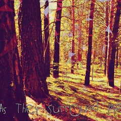 As They Surroud Me (Again)