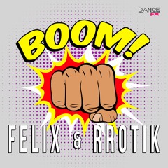 Felix & Rrotik - 'Boom, Boom, Boom' (snippet)