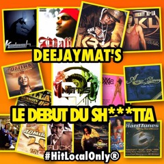 DEEJAY MAT'S - LE DEBUT DU SH***TTA #VOL.1 [HIT LOCAL ONLY] (2017)